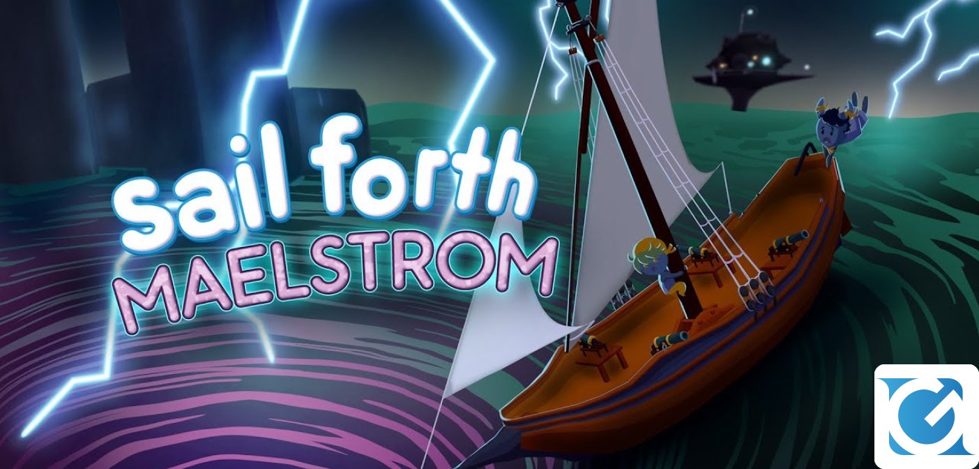 L'espansione Maelstrom di Sail Forth arriverà tra qualche giorno 