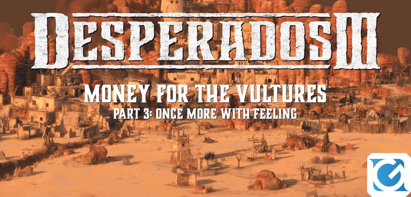 Once More With Feeling, la terza parte di Money for the Vultures, il nuovo DLC di Desperados III è disponibile