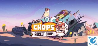 Uncle Chop's Rocket Shop arriva su PC e console questo novembre