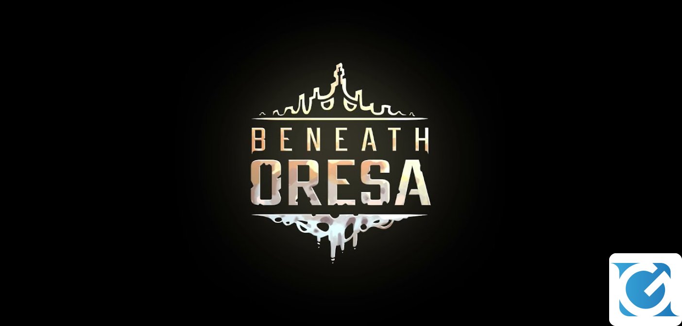 Beneath Oresa si mostra in un nuovo entusiasmante trailer