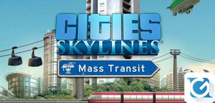 Arriva una nuova espansione per Cities Skylines : Mass Transit