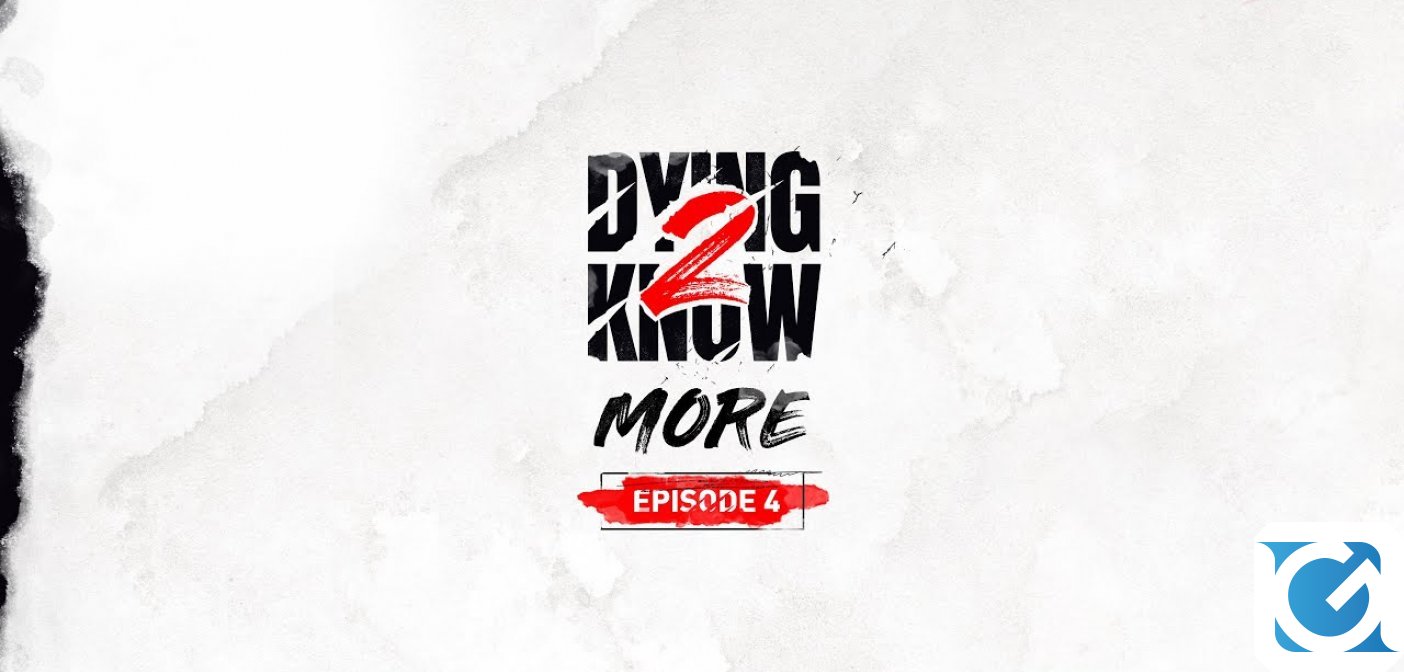Disponibile il Dying 2 Know MORE #4 di Dyning Light 2 Stay Human
