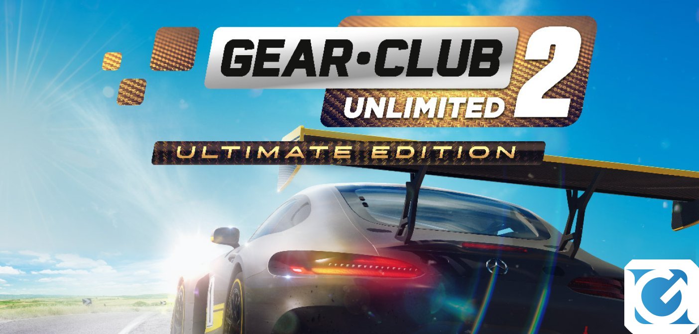 Gear.Club Unlimited 2 - Ultimate Edition è disponibile
