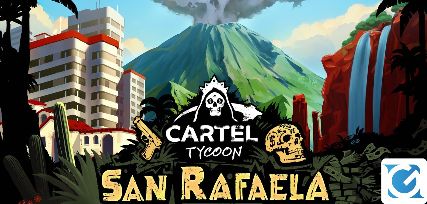 Il DLC di Cartel Tycoon, San Rafaela, è disponibile su PC