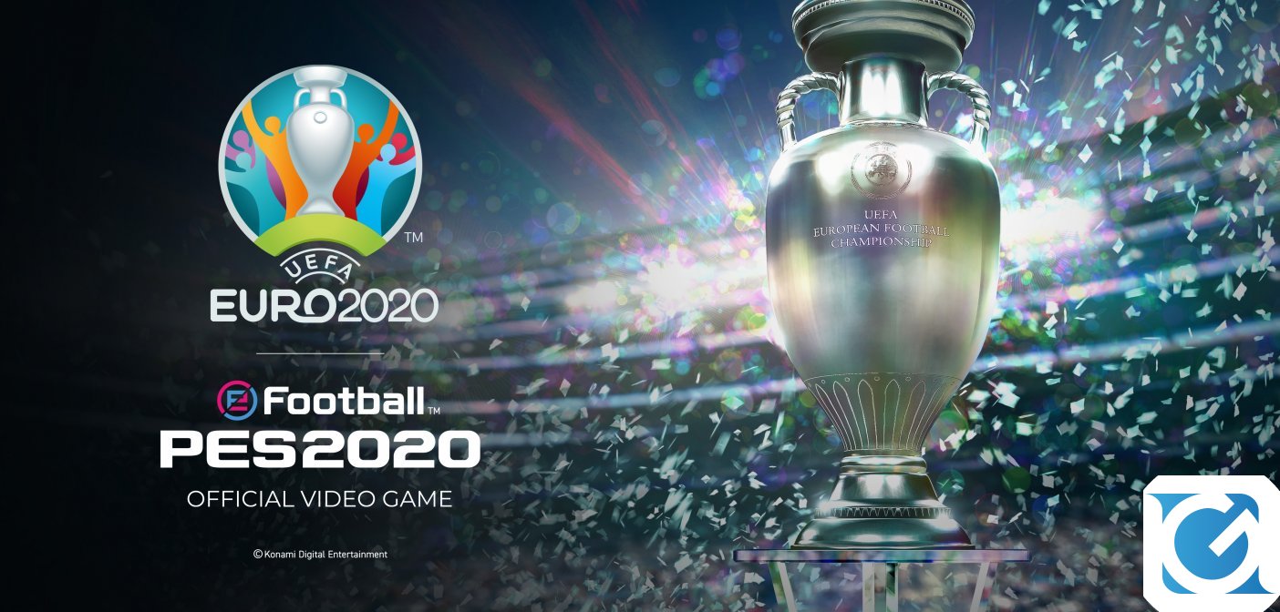 L'aggiornamento gratuito Uefa Euro 2020 per eFootball PES 2020 arriva a giugno