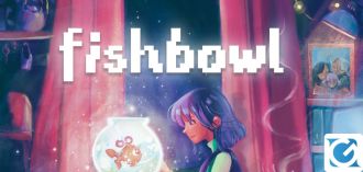 La demo di Fishbowl è disponibile su PC e console