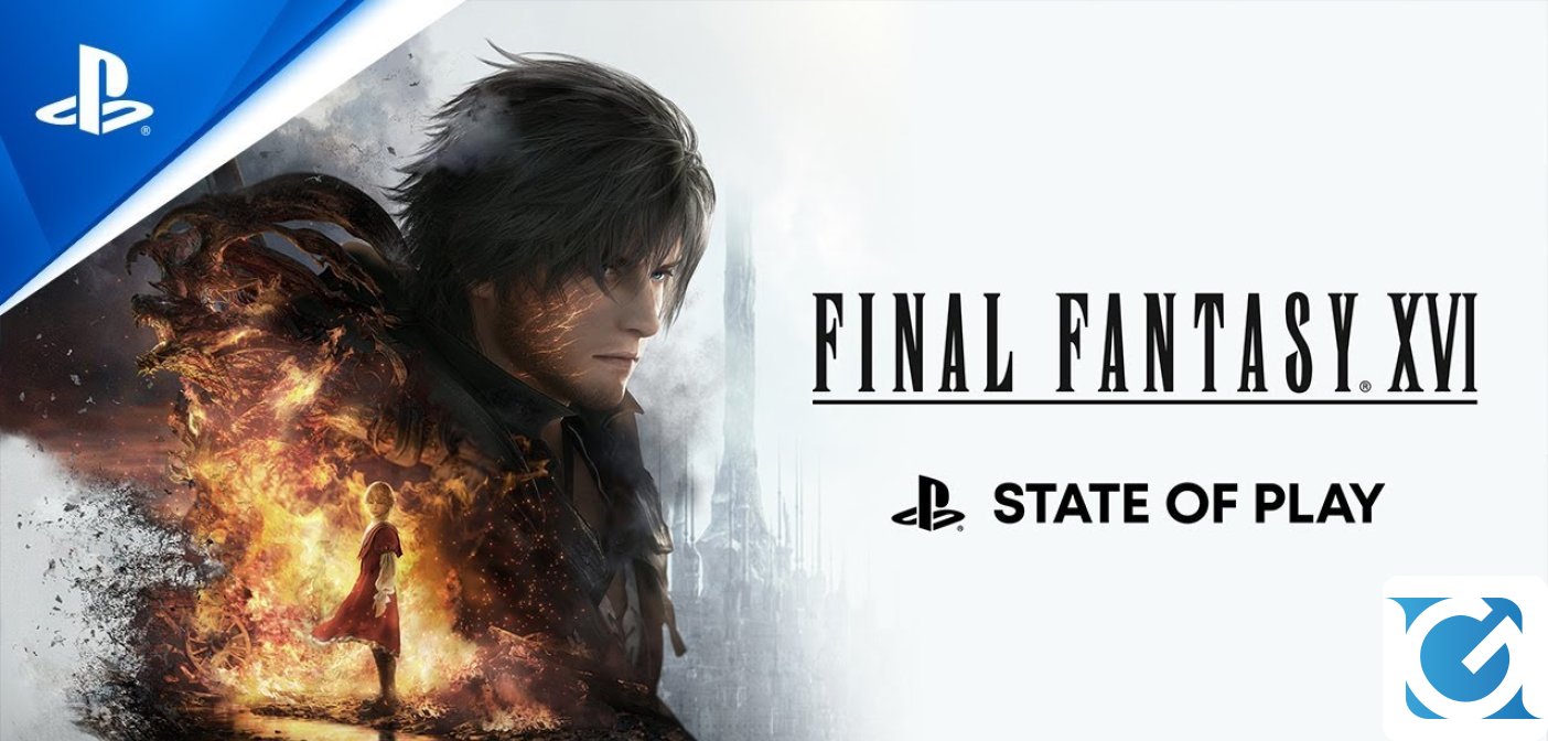 Lo State of Play di Final Fantasy XVI svela un nuovo ed epico video di gameplay