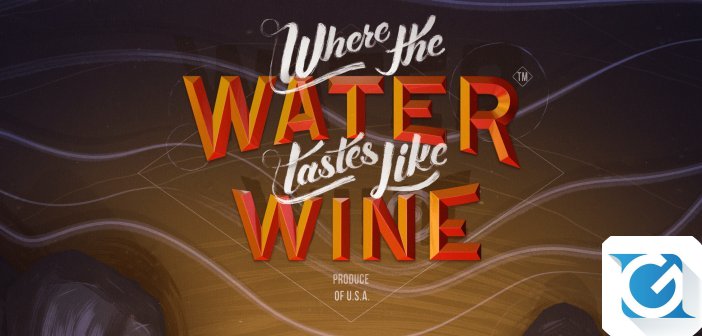 Where Water Taste Like Wine e' disponibile su Steam